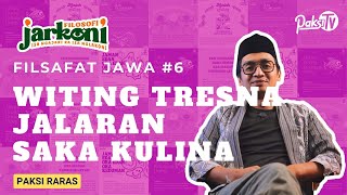 FILSAFAT JAWA: WITING TRESNA JALARAN SAKA KULINA ꦮꦶꦠ꧀ꦠꦶꦁꦠꦽꦱ꧀ꦤꦗꦭꦂꦫꦤ꧀ꦱꦏꦏꦸꦭꦶꦤ (PAKSI RARAS)