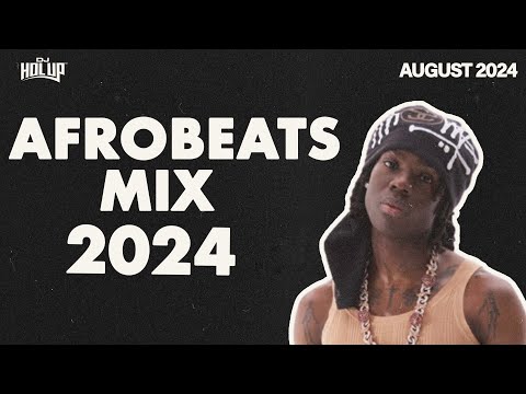 Afrobeats Mix August 2024 | Best of Afrobeats August 2024