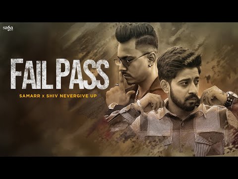 Fail Pass Song | Samarr Ft. Shiv Nevergive Up | Audio Lyrical | New Punjabi Pop Song 2025 | Rap Song