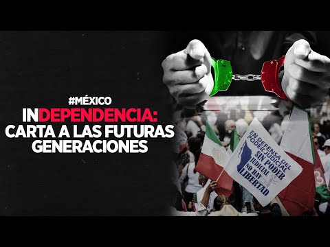 inDEPENDENCIA: Carta a las futuras generaciones | #LosTaconesDeMarcela