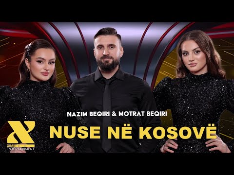 Nazim Beqiri & Motrat Beqiri - Nuse në Kosovë