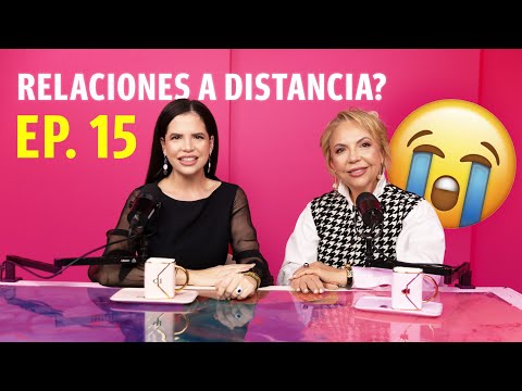 EP. 15 PQLDTM - RELACIONES A LARGA DISTANCIA , ¿FUNCIONAN?