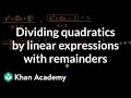 Dividing Quadratics by Linear Expressions with Remainders