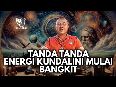 TANDA TANDA ENERGI KUNDALINI MULAI BANGKIT - KANJENG BUDI