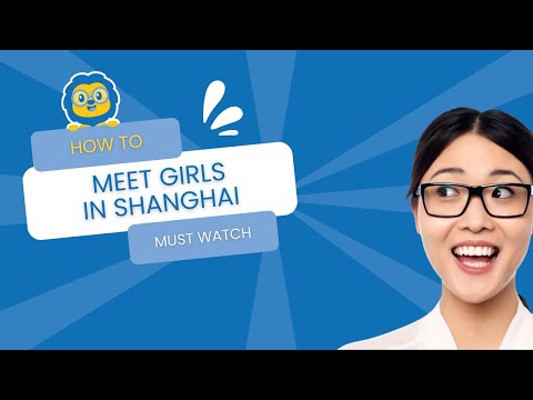 Meet Girls in Shanghai - The Ultimate Guide (2020)