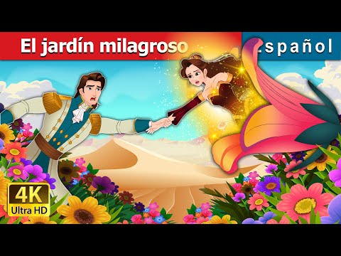 El jardín milagroso | The Miracle Garden in Spanish | @SpanishFairyTales