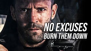 No excuses Burn them down - Motivational Speech