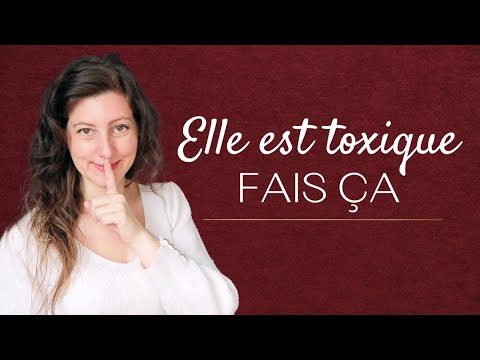 Que faire face à une femme TOXIQUE