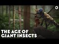 The Age of Insects and Giant Arthropods