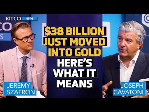 $38B Floods Into Gold ETFs as Institutions, Sovereigns Shift Strategy | Joseph Cavatoni