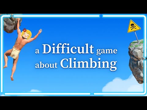 【崖男】ガチでイライラする鬼畜系登山ゲーム。何故懲りずに起動してしまうのか…【A Difficult Game About Climbing】