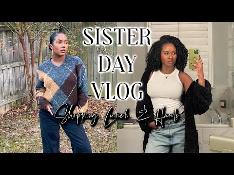 SISTER DAY VLOG | Shopping, Lunch, & Hauls