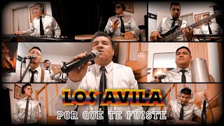 Los Avila - Por Qué Te Fuiste (Video Oficial)