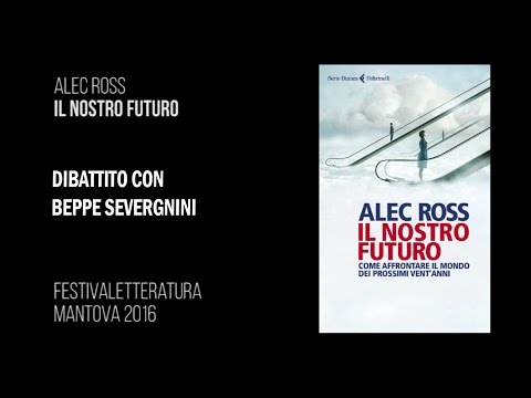 000 Uno sguardo al futuro: Alec Ross con Beppe Severgnini