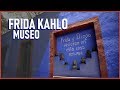 Explorando el Museo Frida Kahlo