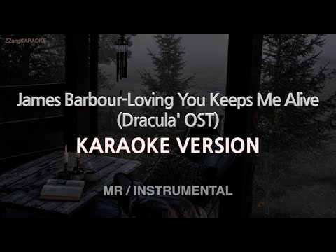 James Barbour-Loving You Keeps Me Alive (Dracula’ OST) (MR/Instrumental) (Karaoke Version)