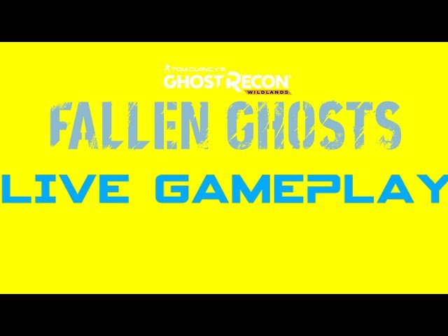 GHOST RECON WILDLANDS FALLEN GHOSTS DLC LIVE GAMEPLAY! PART 3