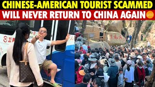 Chinese-American Tourist Scammed in China, It Was a Nightmare, Will Never Return Again