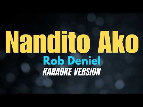 NANDITO AKO – Rob Deniel (KARAOKE VERSION)