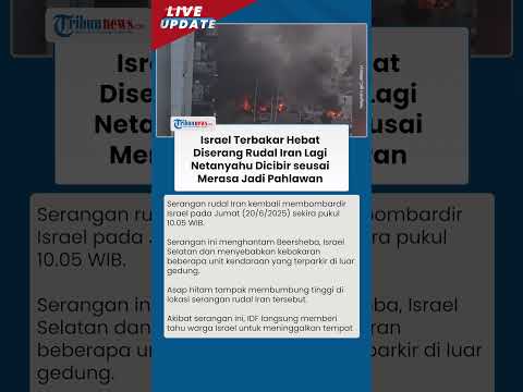 Israel Diserang Rudal Iran Lagi hingga Kebakaran Hebat, IDF Panik Minta Warga Selamatkan Diri