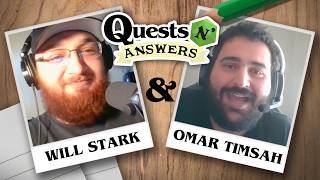 The Love of Legends and Lore w/ Will Stark & Omar Timsah | Quests N’ Answers