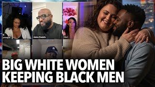 "Overweight Black Women Always Have a Black Man..." Anton Says They Do Things Black Girls Don't Do
