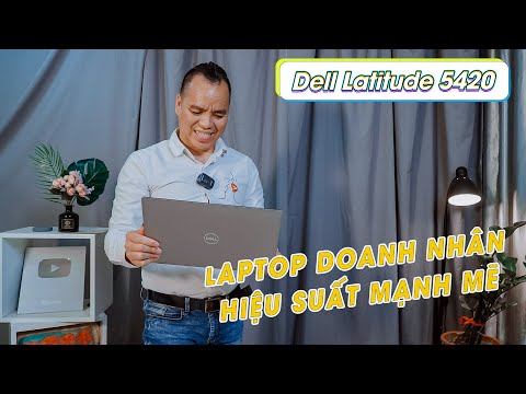(VIETNAMESE) Đánh Giá Laptop Dell Latitude 5420 Cỗ Máy Siêu Bền