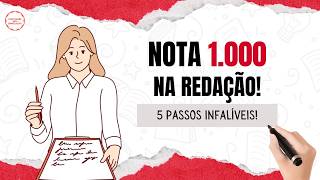 NOTA 1000 na REDAÇÃO: 5 Passos INFALÍVEIS para sua Redação