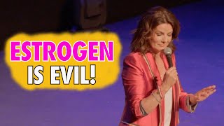 Estrogen is an EVIL BASTARD