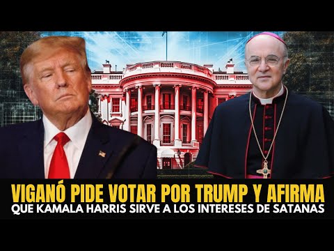 Arzobispo Viganó pide votar por Trump y dice que Kamala Harris sirve a Satanás