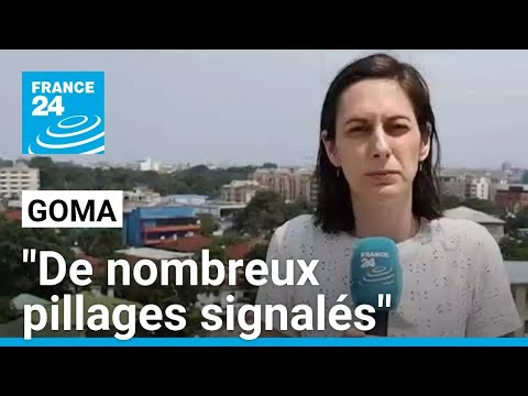 Combats à Goma : "de nombreux pillages sont signalés dans la ville" • FRANCE 24