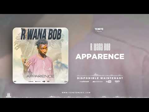 R WANA BOB - APPARENCE