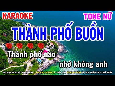 Thành Phố Buồn Karaoke Tone Nữ ( Bolero Beat Hay ) Huỳnh Lê