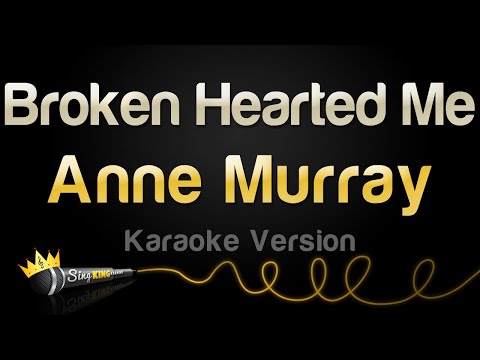 Anne Murray – Broken Hearted Me (Karaoke Version)