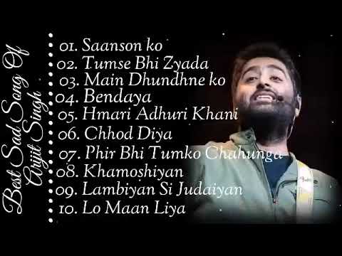 Arijit Singh Top 10 Sad Songs - Best Of Arijit Singh Sad Songs