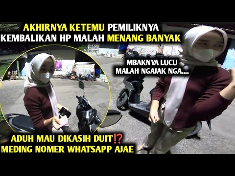 KEMBALIKAN HP KE PEMILIKNYA DIA MALAH BINGUNG