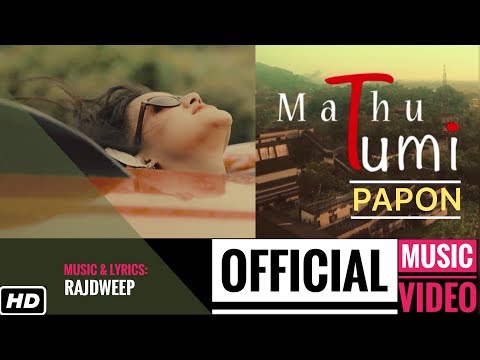 Mathu Tumi | PAPON | Official Video | Rajdweep | Heart Touching Assamese Song | Times Music Axom