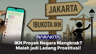 PROYEK IKN MANGKRAK DAN JADI LADANG PRAKTIK PROSTlTUSl?