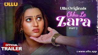 Chuu Le Zara | Part - 02 | Official Trailer | Releasing On : 29th August | Ullu Originals