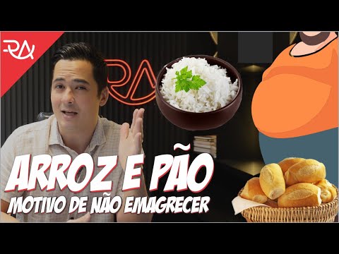 Arroz e Pão - Motivo de não emagrecer - Rafael Aismoto