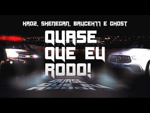 QUASE QUE EU RÓDO - KROZ, SHENEGAN, BRUCEH77, GHOST 016