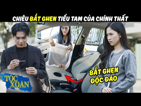 CHIÊU BẮT GHEN TIỂU TAM của CHÍNH THẤT | Tóc Xoăn 2025 | PHIM DRAMA 2025