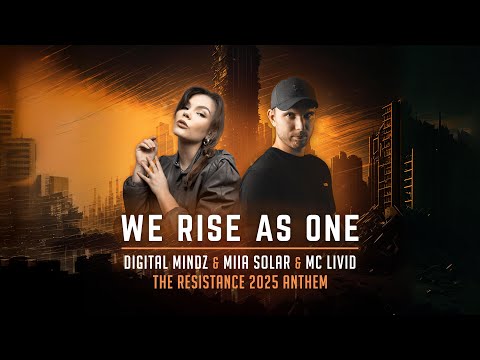 Digital Mindz & Miia Solar & MC Livid - We Rise As One (The Resistance 2025 Anthem)