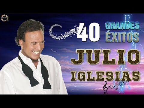 40 GRANDES ÉXITOS - JULIO IGLESIAS MEJORES CANCIONES DE AMOR - BALADAS ROMÁNTICAS DE JULIO IGLESIAS