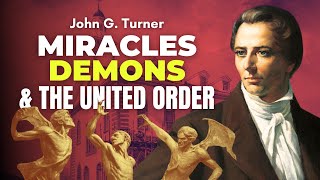 Miracles, Demons & the United Order in Joseph Smith’s Kirtland - John Turner Pt. 9 | Ep. 2046