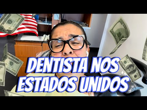 Deixando um rim pra cuidar dos dentes nos Estados Unidos 🇺🇸🤯 Quanto custa dentista nos EUA