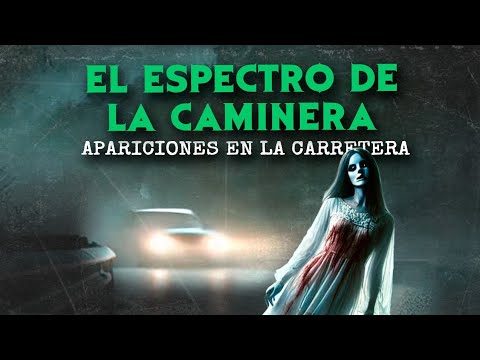 El Espectro De La Caminera (APARICIONES EN LA CARRETERA)