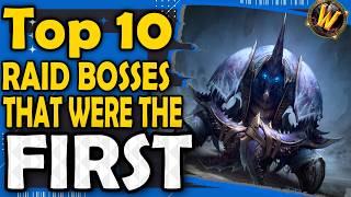 Top 10 Raid Bosses That Were the First of Their Kind