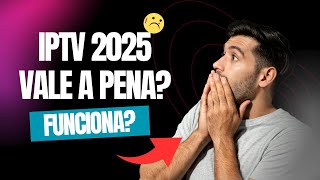 🎯 MELHOR IPTV 2025? Veja o que REALMENTE funciona! (Guia Atualizado) IPTV VALE A PENA? IPTV 2025