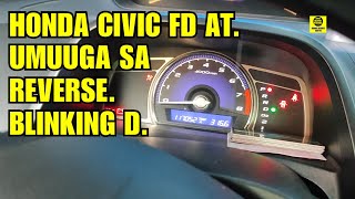 HONDA CIVIC FD AT// BLINKING DRIVE AT WALA NG SHIFTING.